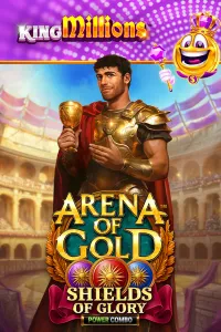 Arena of Gold: Shields of Glory POWER COMBO King Millions